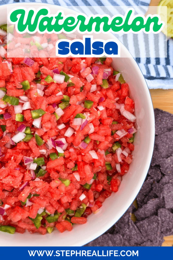 A bowl of The Best Watermelon Salsa with diced watermelon, red onion, and green peppers, surrounded by purple tortilla chips. The text Watermelon salsa is at the top, and www.stephrealife.com is at the bottom.