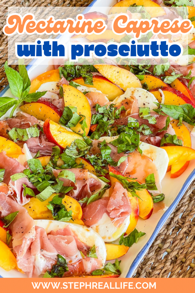 A platter of Nectarine Prosciutto Caprese Salad with fresh mozzarella, basil, and black pepper, arranged on a rectangular dish. Bold text reads Nectarine Caprese with prosciutto at the top.
