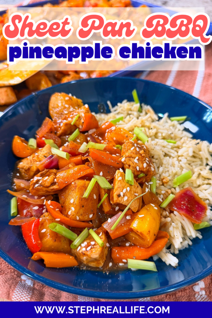 A blue bowl filled with Easy Sheet Pan Pineapple Chicken, rice, bell peppers, green onions, and sesame seeds. Text on image reads Sheet Pan BBQ pineapple chicken and www.stephreallife.com.