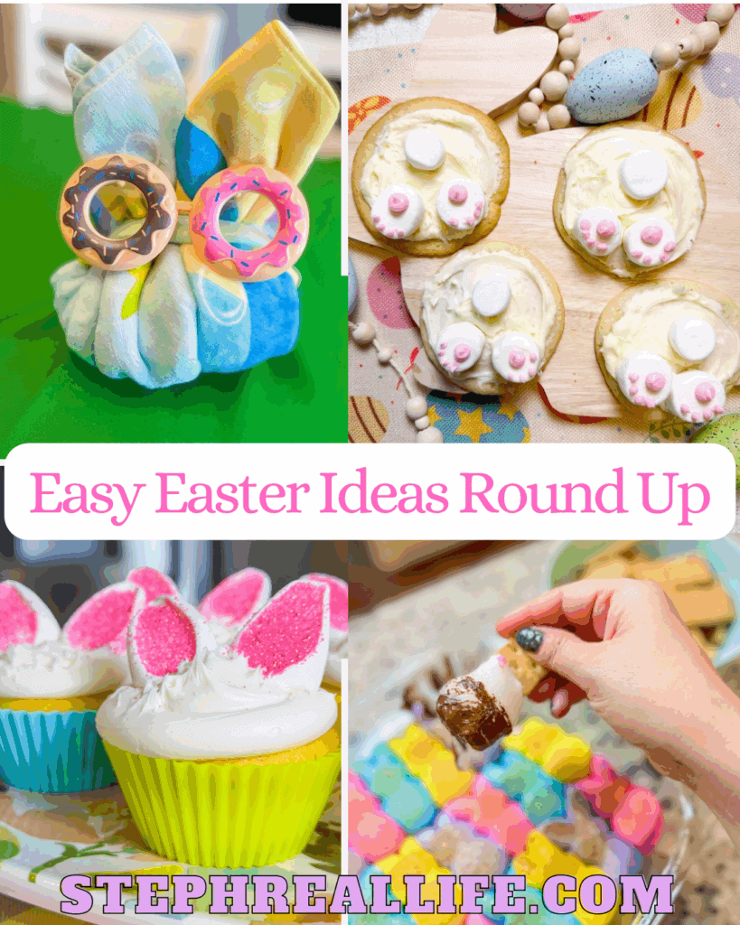 A collage of Easter-themed treats, including bunny ear napkins with donut rings, bunny face cookies, cupcakes with pink bunny ears, and hand-dipped colorful marshmallow squares. Text reads Easy Easter Ideas Round Up and STEPHREALLIFE.COM.