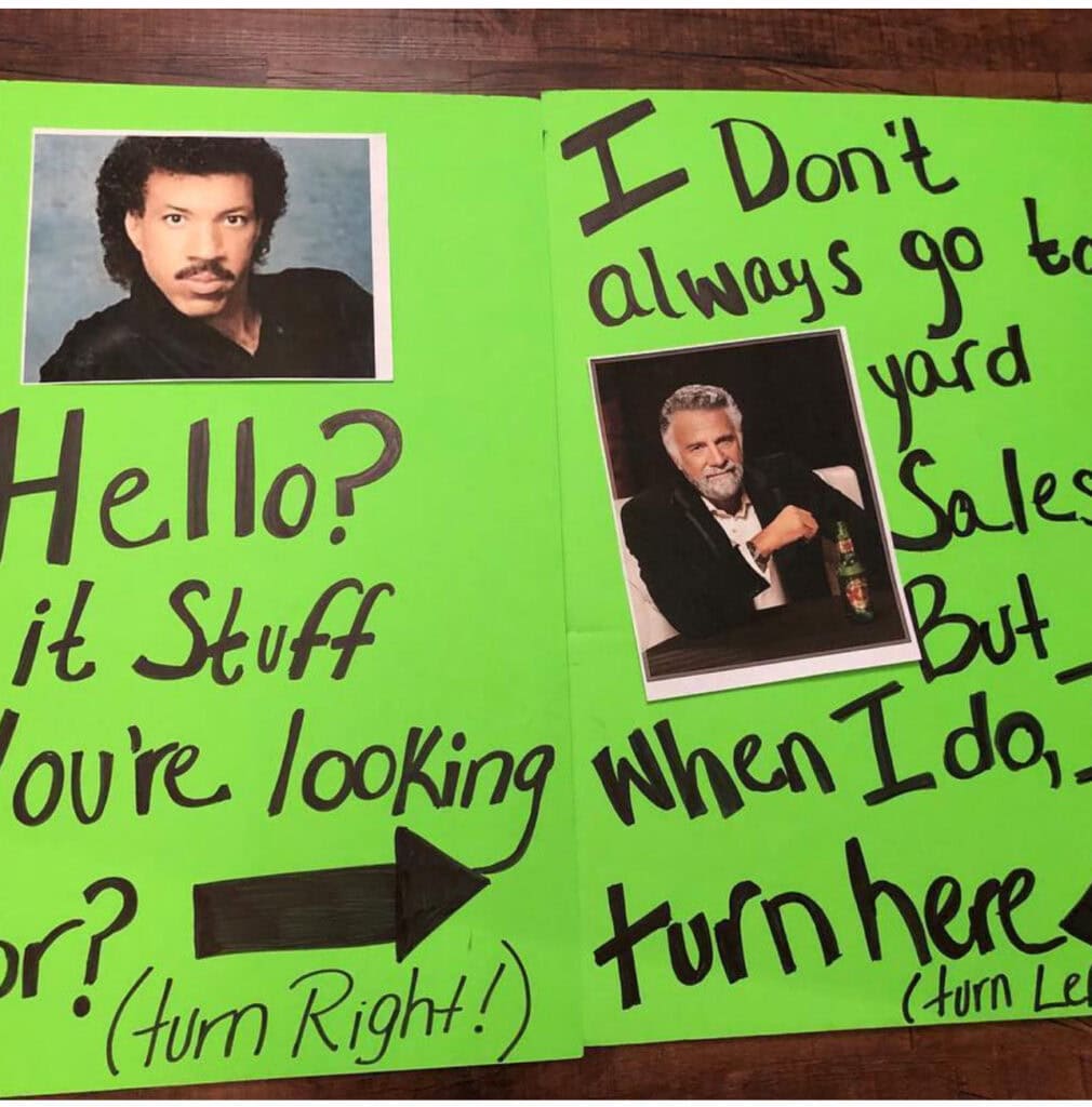 Two bright green signs with photos: one of Lionel Richie above the words Hello? Is it Stuff Youre looking for? (turn Right!), and one of The Most Interesting Man with I dont always go to yard sales, but when I do, I turn here (turn left).