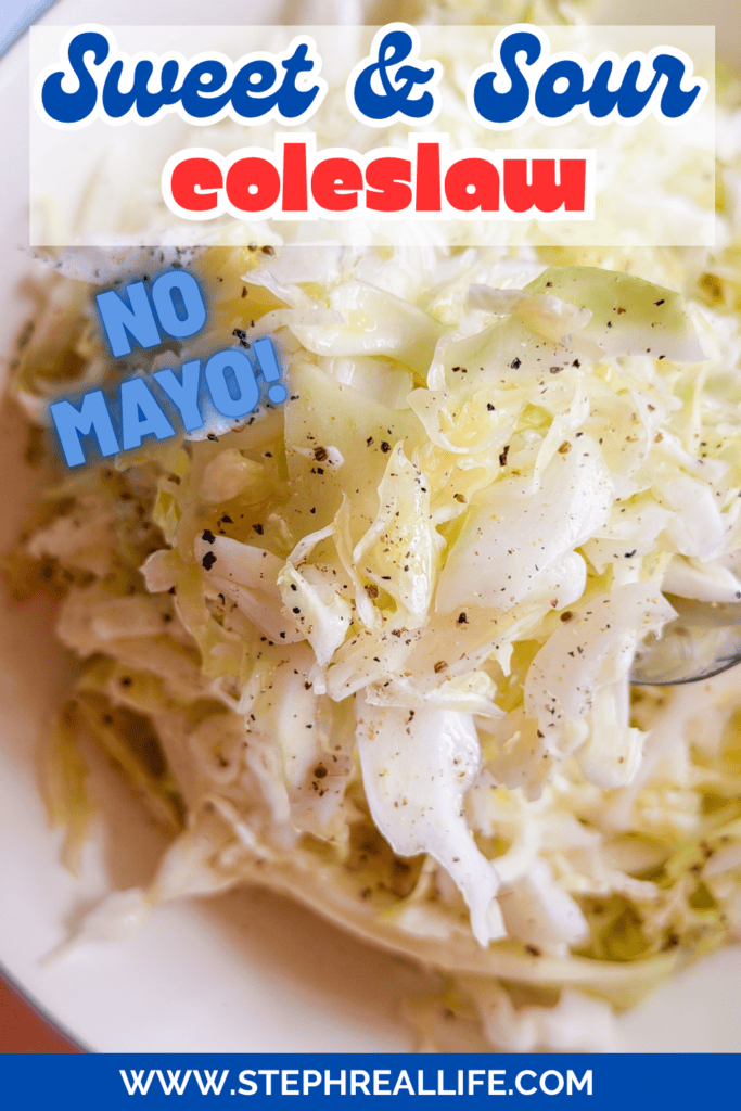 Close-up of sweet and sour coleslaw made with shredded cabbage, black pepper, and seasonings. Text on image says “Sweet & Sour coleslaw, NO MAYO!” with the website stephreallife.com at the bottom.